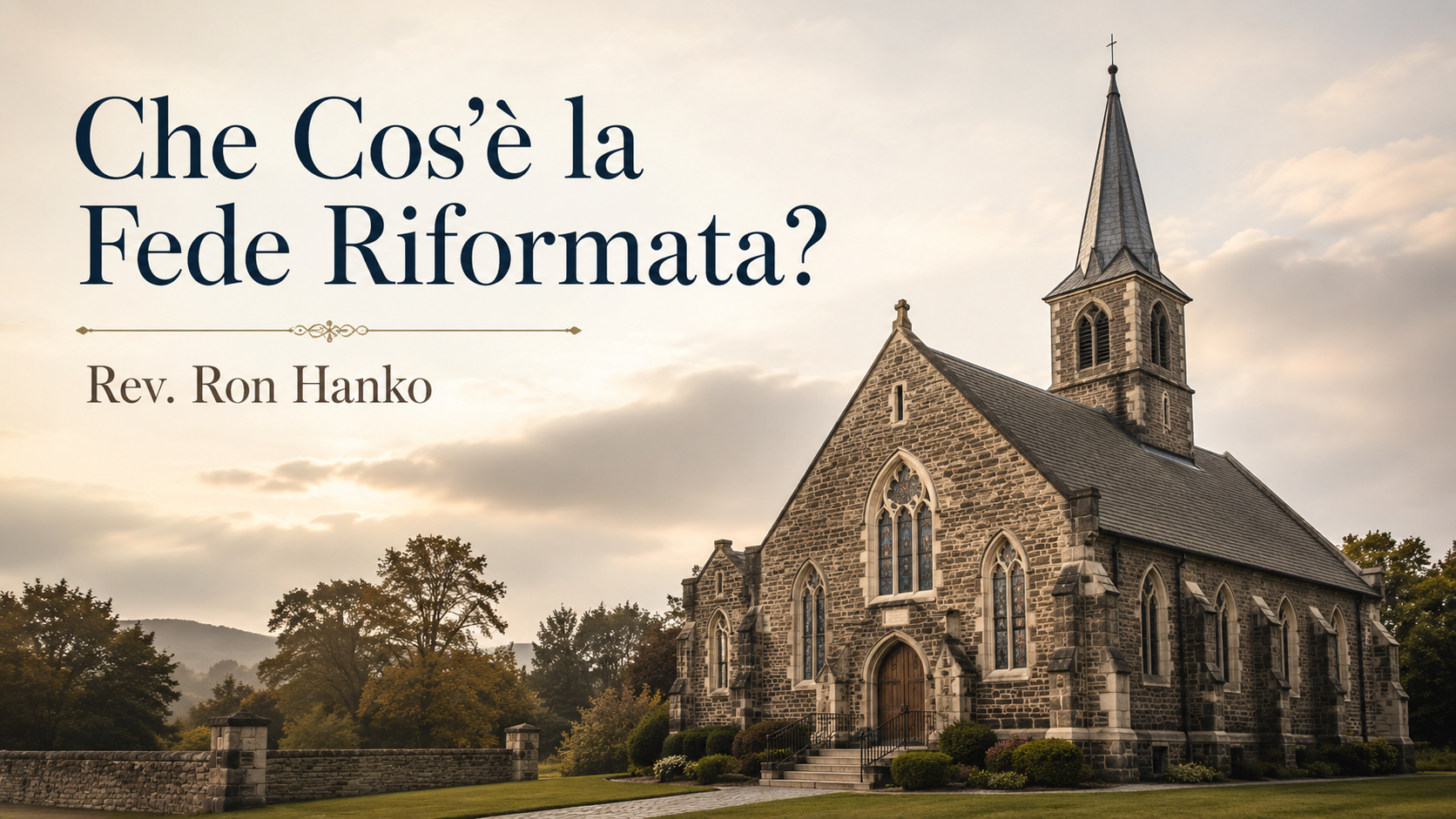 Che Cos’è la Fede Riformata?