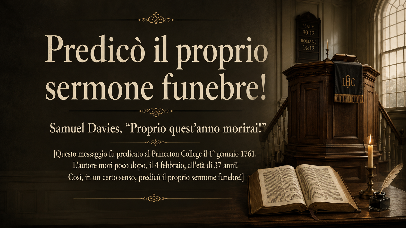 Predicò il Proprio Sermone Funebre!